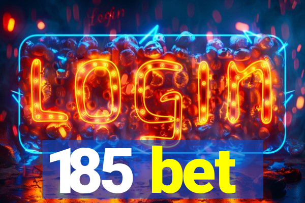 185 bet